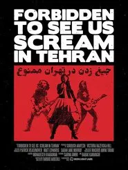 Forbidden to See Us Scream in Tehran movie poster