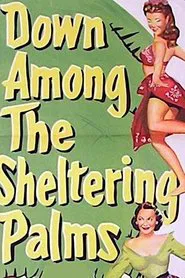 Down Among the Sheltering Palms movie poster
