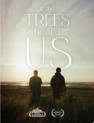 Poster do filme If the Trees Heard Us