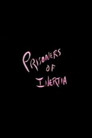 Prisoners of Inertia movie poster