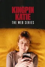 Kingpin Katie: The Web Series tv show poster