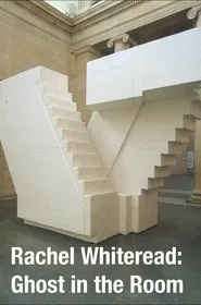 Rachel Whiteread: Ghost in the Room movie poster