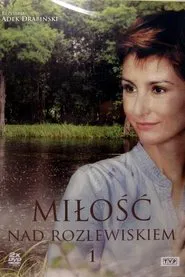 Miłość nad rozlewiskiem tv show poster