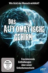 Das automatische Gehirn - Teil 1 - Die Magie des Unbewussten movie poster