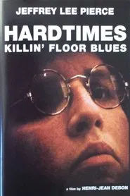 Hardtimes Killin' Floor Blues movie poster