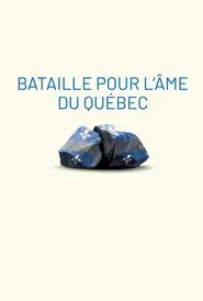 Bataille pour l'âme du Québec movie poster