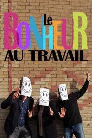 Le bonheur au travail movie poster