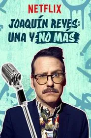 Joaquín Reyes: Una y no más movie poster