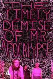 The Timely Demise of Mr. Apocalypse movie poster