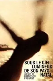 Sous le ciel lumineux de son pays natal movie poster