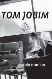 Tom Jobim - Ela é Carioca movie poster