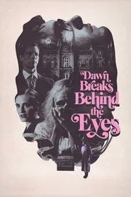 Dawn Breaks Behind the Eyes movie poster