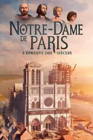 Notre Dame de Paris: The Ordeal of the Centuries movie poster
