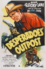 Desperadoes' Outpost movie poster