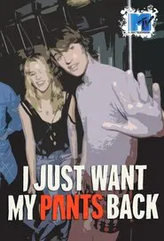 I Just Want My Pants Back tv show poster