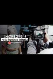 Shooting Covid-19: Media Frontliners in Manila movie poster