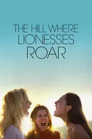 The Hill Where Lionesses Roar movie poster