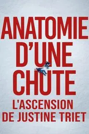 Anatomie d'une chute : L'ascension de Justine Triet movie poster