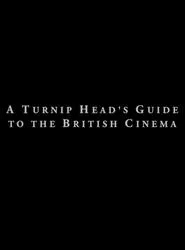 A Turnip Head’s Guide To The British Cinema movie poster