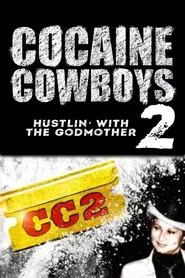 Cocaine Cowboys II: Hustlin' with the Godmother movie poster