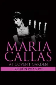 Poster do filme Maria Callas: At Covent Garden, 1962 and 1964