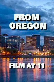 Poster do filme From Oregon, Film at 11