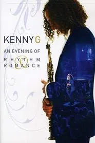 Kenny G: An Evening of Rhythm and Romance - Live movie poster