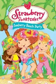 Strawberry Shortcake: Seaberry Beach Party movie poster