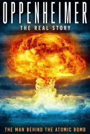 Oppenheimer: The Real Story movie poster