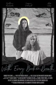 With Every Broken Breath movie poster