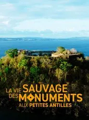 La vie sauvage des monuments aux Petites Antilles movie poster