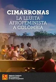 Cimarronas. La lluita afrofeminista a Colòmbia movie poster