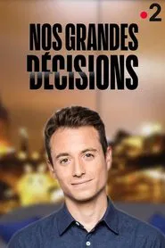 Nos grandes décisions tv show poster