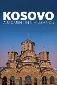 Kosovo: A Moment in Civilization movie poster