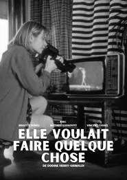 Elle voulait faire quelque chose movie poster
