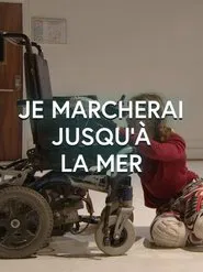 Je marcherai jusqu'à la mer movie poster