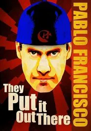 Pablo Francisco: They Put it Out There movie poster