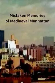 Mistaken Memories of Mediaeval Manhattan movie poster