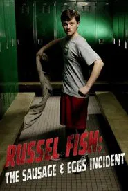 Russel Fish: The Sausage and Eggs Incident movie poster