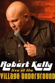 Robert Kelly: Live at the Village Underground movie poster