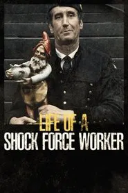 Life of a Shock Force Worker movie poster