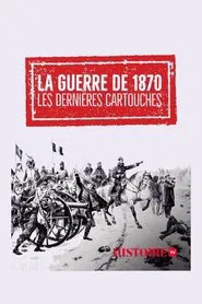 La guerre de 1870 - Les dernières cartouches movie poster