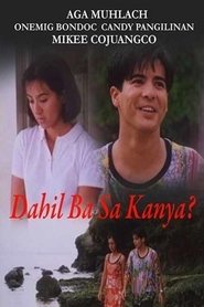 Dahil Ba Sa Kanya? movie poster