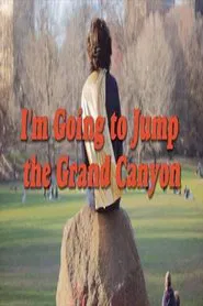 I’m Going to Jump the Grand Canyon movie poster