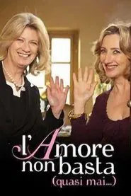 Poster da série L'amore non basta (quasi mai...)