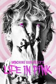 Machine Gun Kelly's Life In Pink movie poster