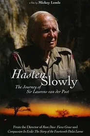 Hasten Slowly: The Journey of Sir Laurens van der Post movie poster