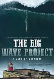 The Big Wave Project: A Band of Brothers movie poster