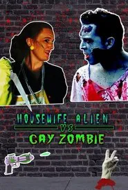 Housewife Alien vs. Gay Zombie movie poster