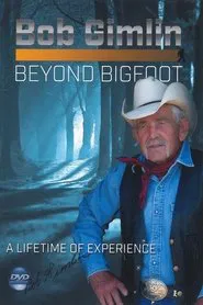 Bob Gimlin - Beyond Bigfoot movie poster